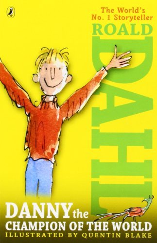 Cover for Dahl,roald / Blake,quentin · Danny the Champion of the World (Book) [Reprint edition] (2007)