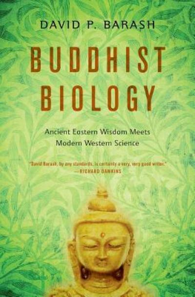 Cover for David P. Barash · Buddhist Biology Ancient Eastern Wisdom Meets Modern Western Science (Buch) (2017)