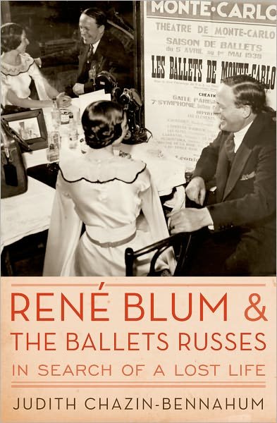 Cover for Chazin-Bennahum, Judith (Distinguished Professor Emerita of Dance, Distinguished Professor Emerita of Dance, University of New Mexico) · Rene Blum and The Ballets Russes: In Search of a Lost Life (Innbunden bok) [1st edition] (2011)