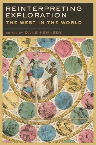 Cover for Dane Kennedy · Reinterpreting Exploration: The West in the World - Reinterpreting History: How Historical Assessments Change over Time (Taschenbuch) (2014)