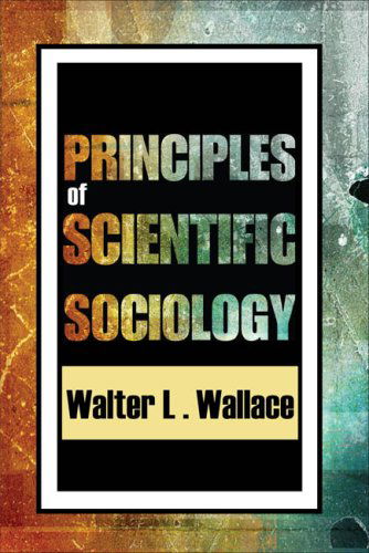 Cover for Walter Wallace · Principles of Scientific Sociology (Paperback Book) (2010)