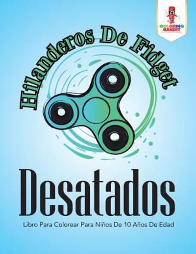 Cover for Coloring Bandit · Hilanderos De Fidget Desatados (Paperback Book) (2017)