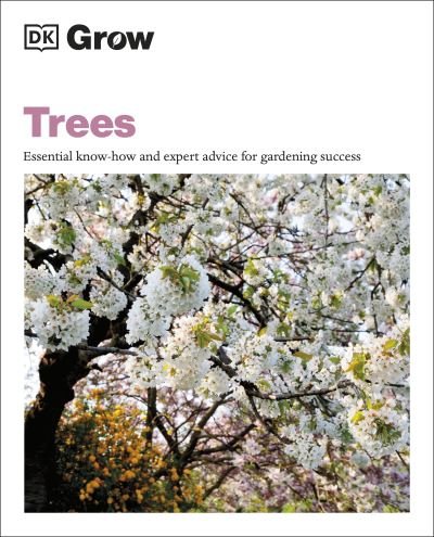 Cover for Zia Allaway · Grow Trees: Essential Know-how and Expert Advice for Gardening Success (Taschenbuch) (2023)