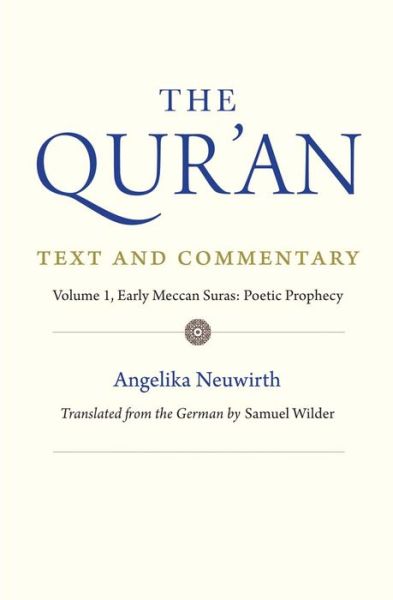 Cover for Angelika Neuwirth · The Qur'an: Text and Commentary, Volume 1: Early Meccan Suras: Poetic Prophecy (Hardcover Book) (2023)