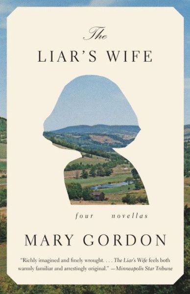 Cover for Mary Gordon · The Liar's Wife: Four Novellas (Paperback Bog) (2015)