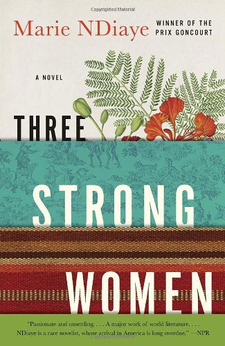 Three Strong Women: a Novel (Vintage) - Marie Ndiaye - Książki - Vintage - 9780307741332 - 21 maja 2013