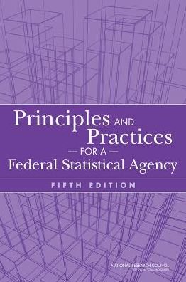 Cover for National Research Council · Principles and Practices for a Federal Statistical Agency: Fifth Edition (Paperback Book) [5 Revised edition] (2013)
