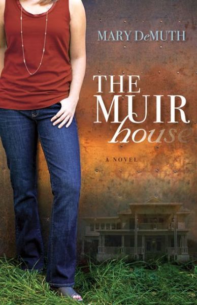 Cover for Mary E DeMuth · The Muir House (Paperback Book) (2011)