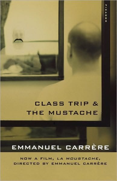 Class Trip & the Mustache - Emmanuel Carrhre - Bøger - END OF LINE CLEARANCE BOOK - 9780312422332 - 1. maj 2003