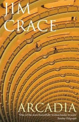 Cover for Jim Crace · Arcadia (Paperback Book) (2008)