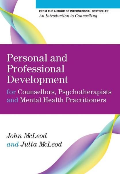 Personal and Professional Development for Counsellors, Psychotherapists and Mental Health Practitioners - John McLeod - Books - Open University Press - 9780335247332 - April 16, 2014