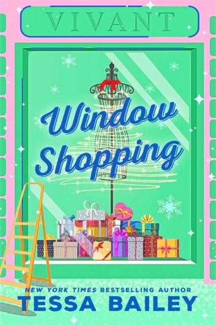 Cover for Tessa Bailey · Window Shopping: the TikTok sensation! The perfect sexy winter romance (Pocketbok) (2022)