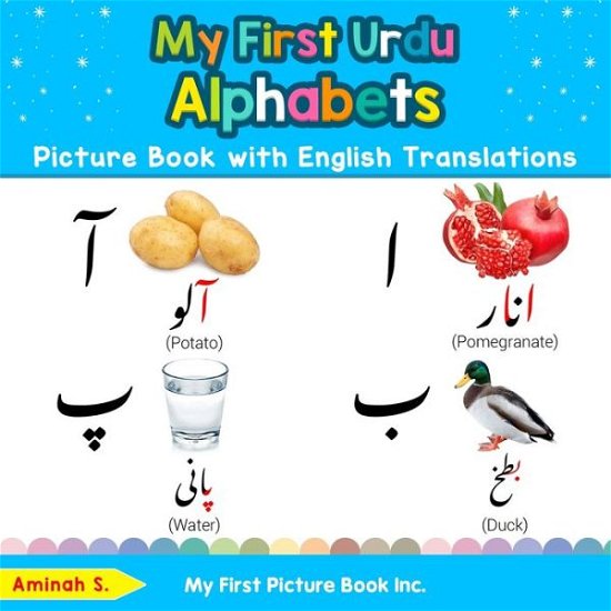 Cover for Aminah S · My First Urdu Alphabets Picture Book with English Translations: Bilingual Early Learning &amp; Easy Teaching Urdu Books for Kids - Teach &amp; Learn Basic Urdu Words for Children (Paperback Book) (2019)
