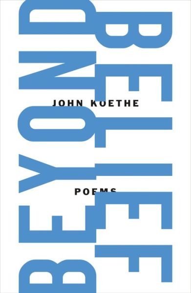 Cover for John Koethe · Beyond Belief: Poems (Hardcover Book) (2022)