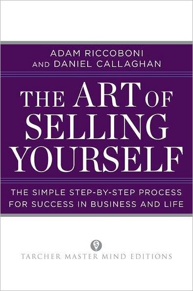 Cover for Daniel Callaghan · The Art of Selling Yourself: the Simple Step-by-step Process for Success in Business and Life (Tarcher Master Mind Editions) (Paperback Book) (2012)
