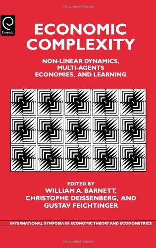 Cover for William A. Barnett · Economic Complexity: Non-Linear Dynamics, Multi-Agents Economies, and Learning - International Symposia in Economic Theory and Econometrics (Hardcover Book) (2004)