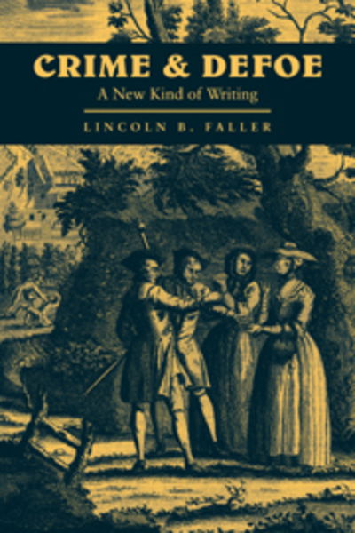 Cover for Lincoln B. Faller · Crime and Defoe: A New Kind of Writing - Cambridge Studies in Eighteenth-Century English Literature and Thought (Paperback Book) (2008)