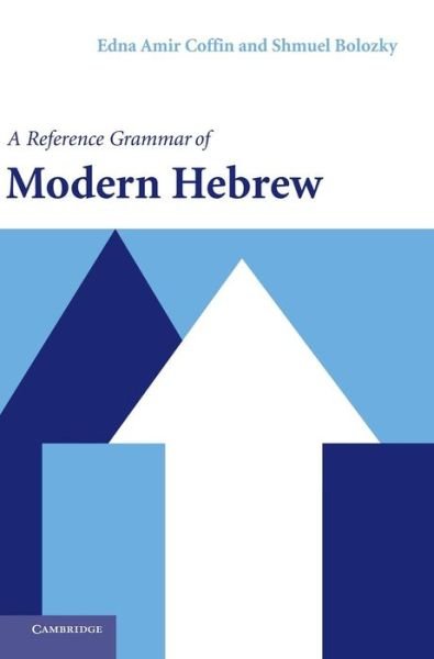 Cover for Coffin, Edna Amir (University of Michigan, Ann Arbor) · A Reference Grammar of Modern Hebrew - Reference Grammars (Hardcover Book) (2005)