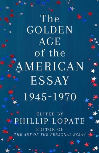 Cover for Phillip Lopate · The Golden Age of the American Essay: 1945-1976 (Paperback Book) (2021)