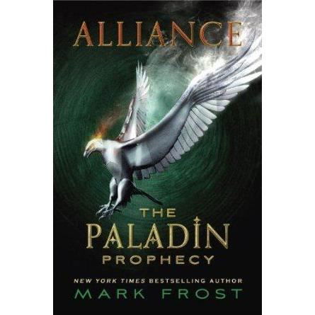 The Paladin Prophecy: Alliance: Book Two - Paladin Prophecy - Mark Frost - Kirjat - Penguin Random House Children's UK - 9780552565332 - torstai 26. joulukuuta 2013