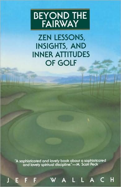 Cover for Jeff Wallach · Beyond the Fairway: Zen Lessons, Insights, and Inner Attitudes of Golf (Taschenbuch) (1995)