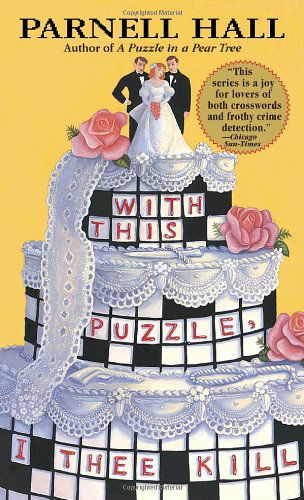 With This Puzzle, I Thee Kill: a Puzzle Lady Mystery (Puzzle Lady Mysteries) - Parnell Hall - Books - Bantam - 9780553584332 - September 28, 2004