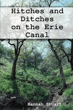 Cover for Hannah Stuart · Hitches and Ditches on the Erie Canal (Book) (2009)
