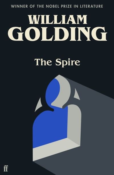 Cover for William Golding · The Spire: Introduced by Benjamin Myers (Paperback Bog) [Main edition] (2021)