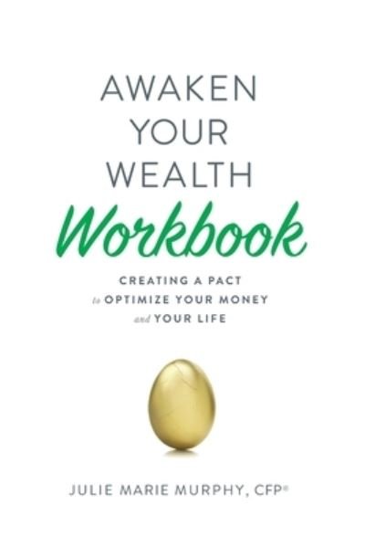 Awaken Your Wealth Workbook - Julie Murphy - Kirjat - Beyond Your Wildest Dreams - 9780578769332 - torstai 1. lokakuuta 2020
