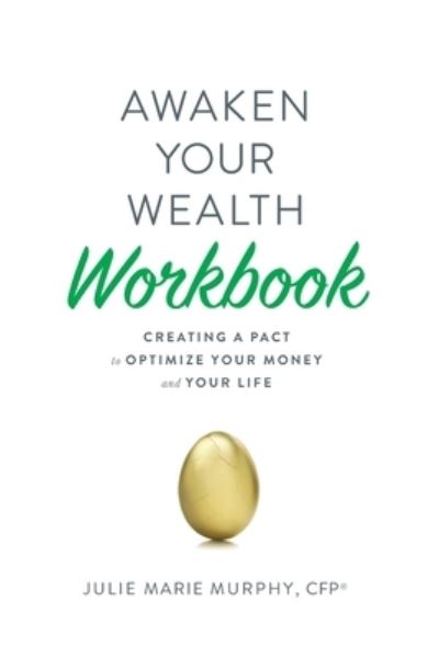 Awaken Your Wealth Workbook - Julie Murphy - Books - Beyond Your Wildest Dreams - 9780578769332 - October 1, 2020