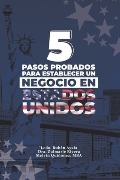 Cover for Lcdo Rubén Ayala · 5 Pasos Probados Para Establecer Un Negocio en Estados Unidos (Paperback Bog) (2021)