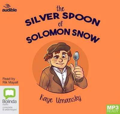 The Silver Spoon of Solomon Snow - Kaye Umansky - Äänikirja - Bolinda Publishing - 9780655611332 - maanantai 1. heinäkuuta 2019