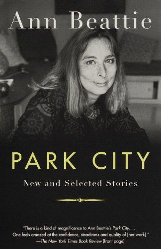 Cover for Ann Beattie · Park City: New and Selected Stories (Paperback Book) (1999)