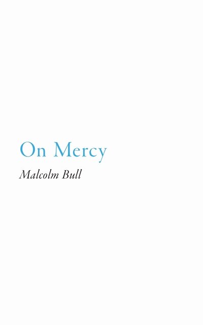 On Mercy - Malcolm Bull - Books - Princeton University Press - 9780691165332 - May 14, 2019