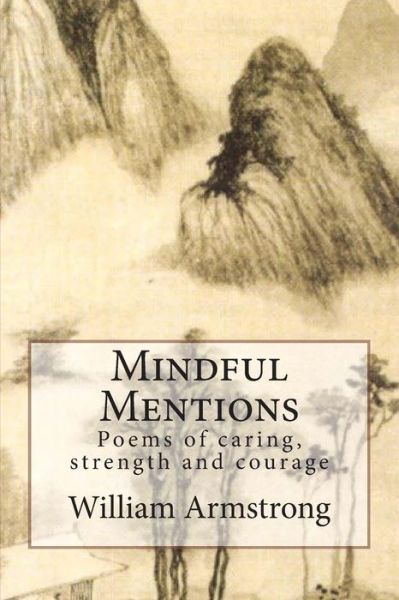 Cover for William Armstrong · Mindful Mentions: Poems of Caring, Strength and Courage (Paperback Book) (2015)