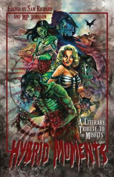 Hybrid Moments A Literary Tribute to the Misfits - MP Johnson - Books - Weirdpunk Books - 9780692775332 - September 14, 2016