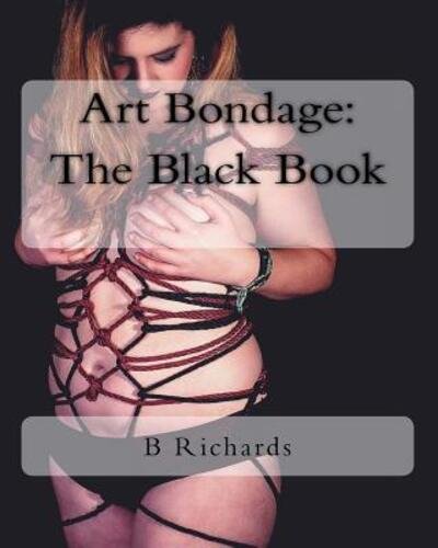 Cover for B T Richards · Art Bondage (Taschenbuch) (2017)