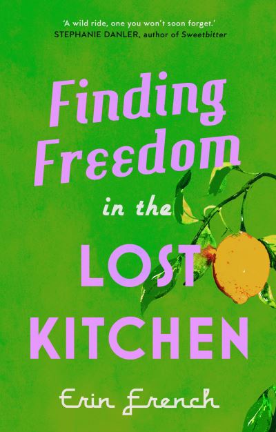 Cover for Erin French · Finding Freedom in the Lost Kitchen (Hardcover Book) (2021)