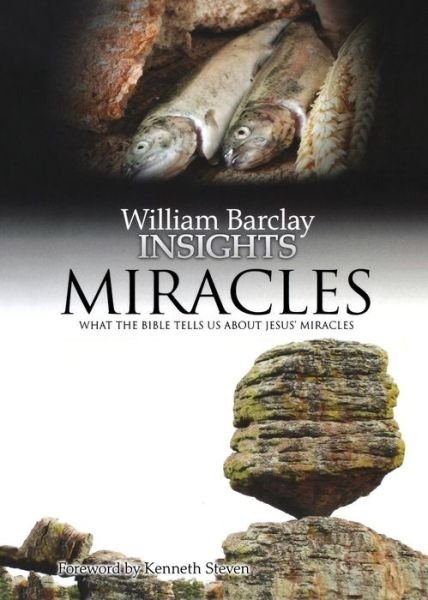 Cover for William Barclay · Miracles: What the Bible Tells Us About Jesus' Miracles - Insights (Taschenbuch) (2011)