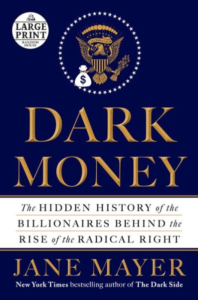 Cover for Jane Mayer · Dark Money The Hidden History of the Billionaires Behind the Rise of the Radical Right (Paperback Book) (2016)