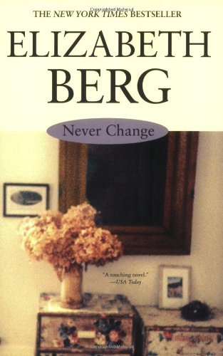 Cover for Elizabeth Berg · Never Change (Paperback Bog) [Reprint edition] (2002)