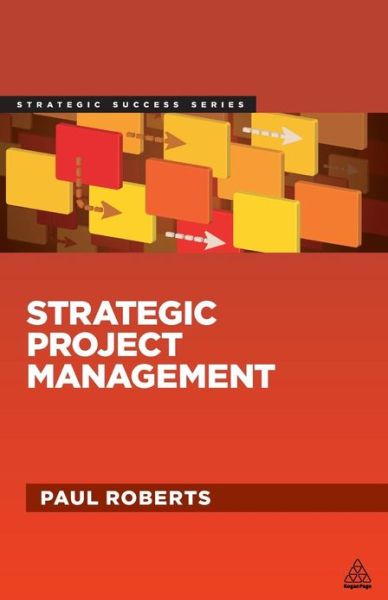 Cover for Paul Roberts · Strategic Project Management - Strategic Success (Paperback Book) (2012)