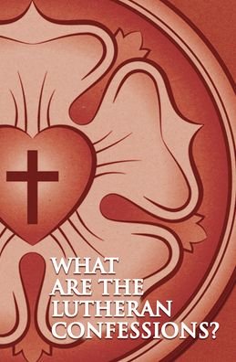 Cover for Concordia Publishing House · What Are the Lutheran Confessions? (Paperback Book) (2022)