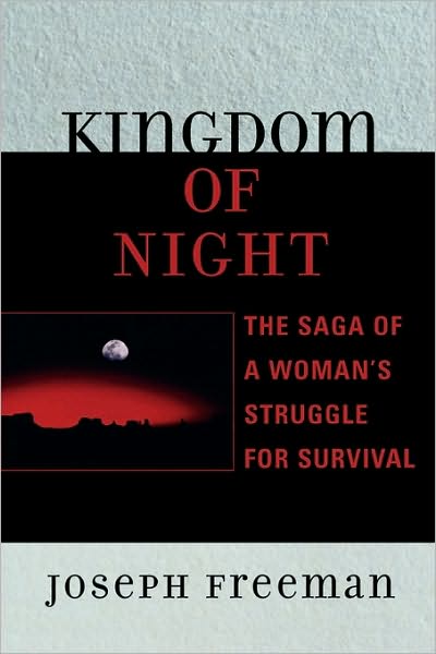 Cover for Joseph Freeman · Kingdom of Night: The Saga of a Woman's Struggle for Survival (Paperback Book) (2006)