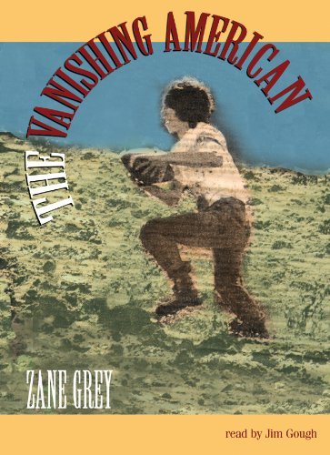 Cover for Zane Grey · The Vanishing American (Audiobook (CD)) [Unabridged edition] (2003)