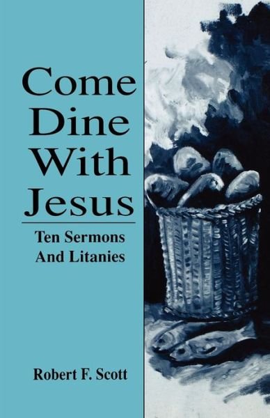 Cover for Robert F. Scott · Come dine with Jesus (Book) (1995)