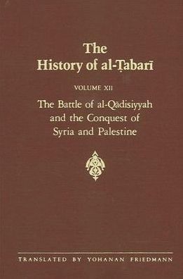 Cover for Abu Ja'far Muhammad ibn Jarir al-Tabari · The History of Al-Tabari, vol. XII. The Battle of Al-Qadisiyyah and the Conquest of Syria and Palestine (Hardcover Book) (1992)