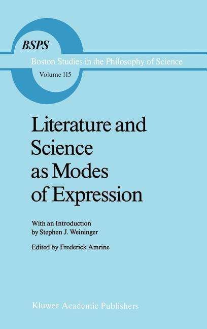 Cover for Frederick Amrine · Literature and Science as Modes of Expression - Boston Studies in the Philosophy and History of Science (Hardcover bog) [1989 edition] (1989)