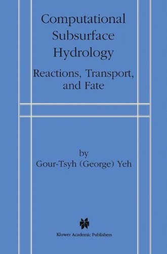 Cover for Gour-Tsyh (George) Yeh · Computational Subsurface Hydrology: Reactions, Transport, and Fate (Hardcover Book) [2000 edition] (2000)