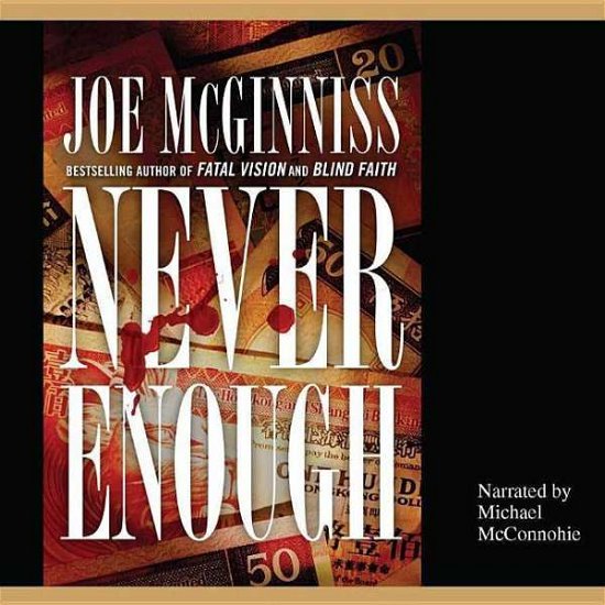 Cover for Joe Mcginniss · Never Enough: the Shocking True Story of Greed, Murder, and a Family Torn Apart (Audiobook (CD)) (2008)